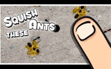 Squish the Ants - Fun Ant Squishing Game
