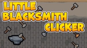 Little Blacksmith Clicker Online Game: Idle Crafting Game